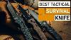 10 Best Tactical U0026 Survival Knives