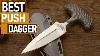 Best Push Dagger For 2021 Top 5 Best Push Knives For Self Defense U0026 Tactical For 2021
