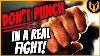 Do Not Punch In A Street Fight