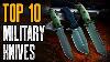 Top 10 Ultimate Military Tactical Knives 2021