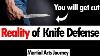 Why You Will Get Cut Defending Against A Knife Martial Arts Journey